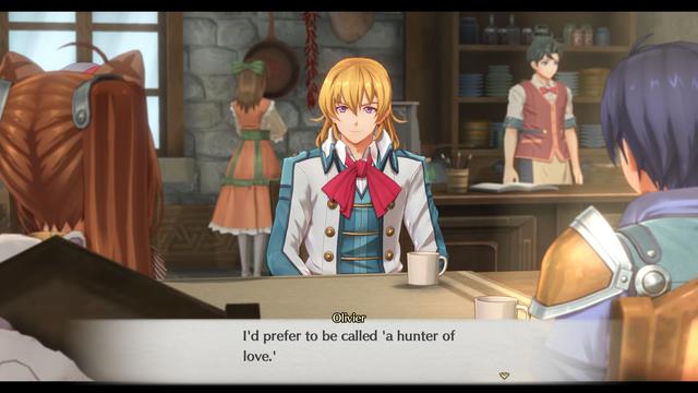 Olivier inside a tavern, sitting at a table, talking with Estelle and Joshua.
He says with a very serious expression "I'd prefer to be called 'a hunter of love.'"